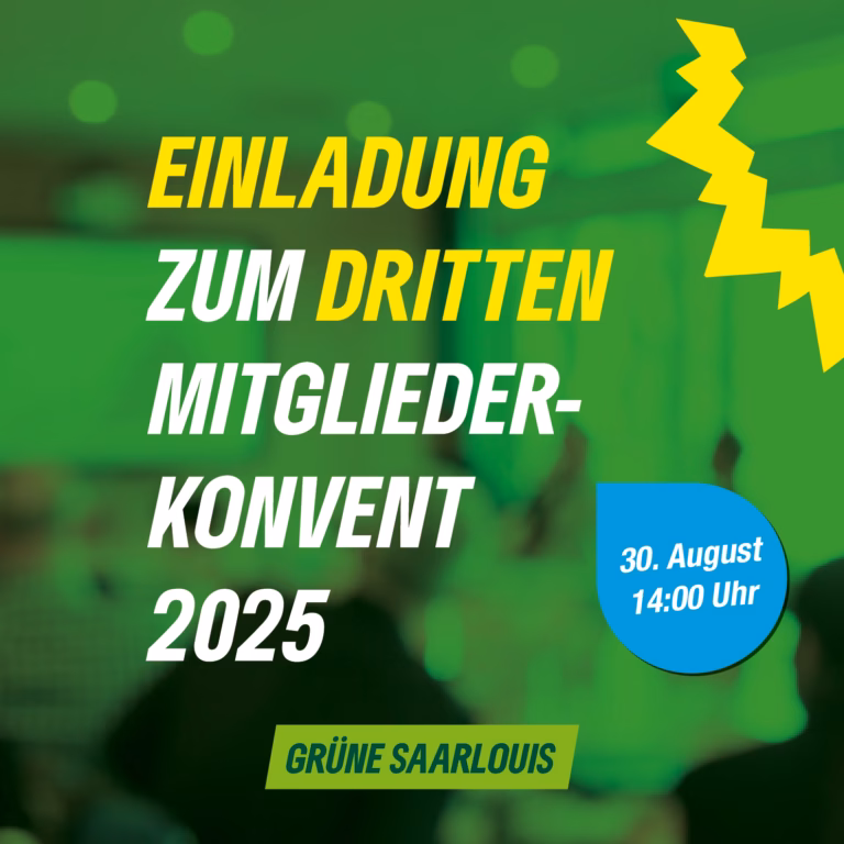 3. Mitgliederkonvent der Saarlouiser Grünen: Samstag, den 30. August 2025 um 14:00 Uhr